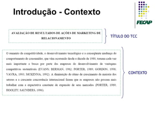 Introdução - Contexto

                        TÍTULO DO TCC




                                CONTEXTO
 