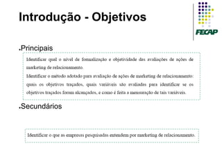 Introdução - Objetivos

Principais
●




Secundários
●
 