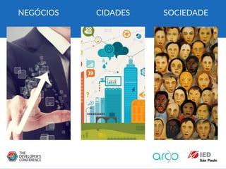 NEGÓCIOS CIDADES SOCIEDADE
 