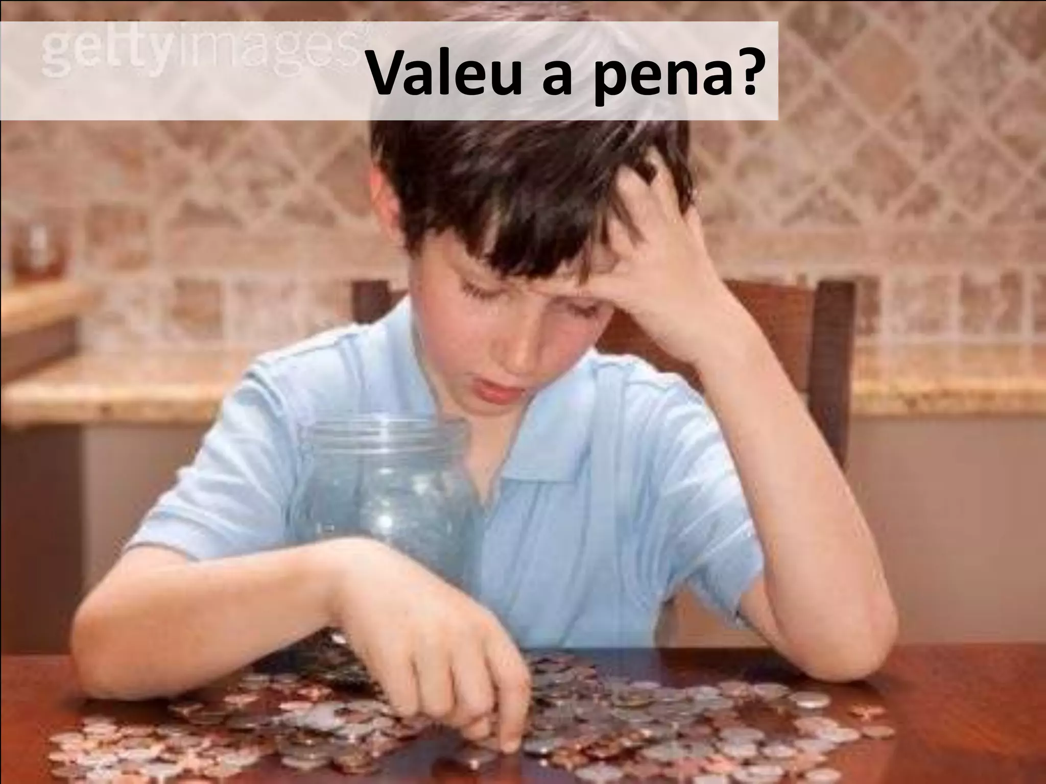 Valeu a pena?