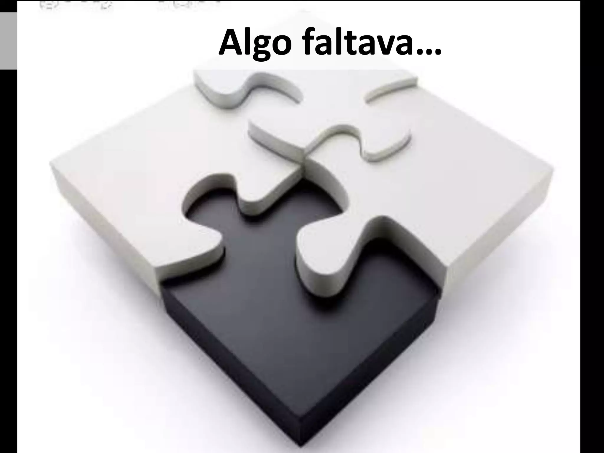 Algofaltava…