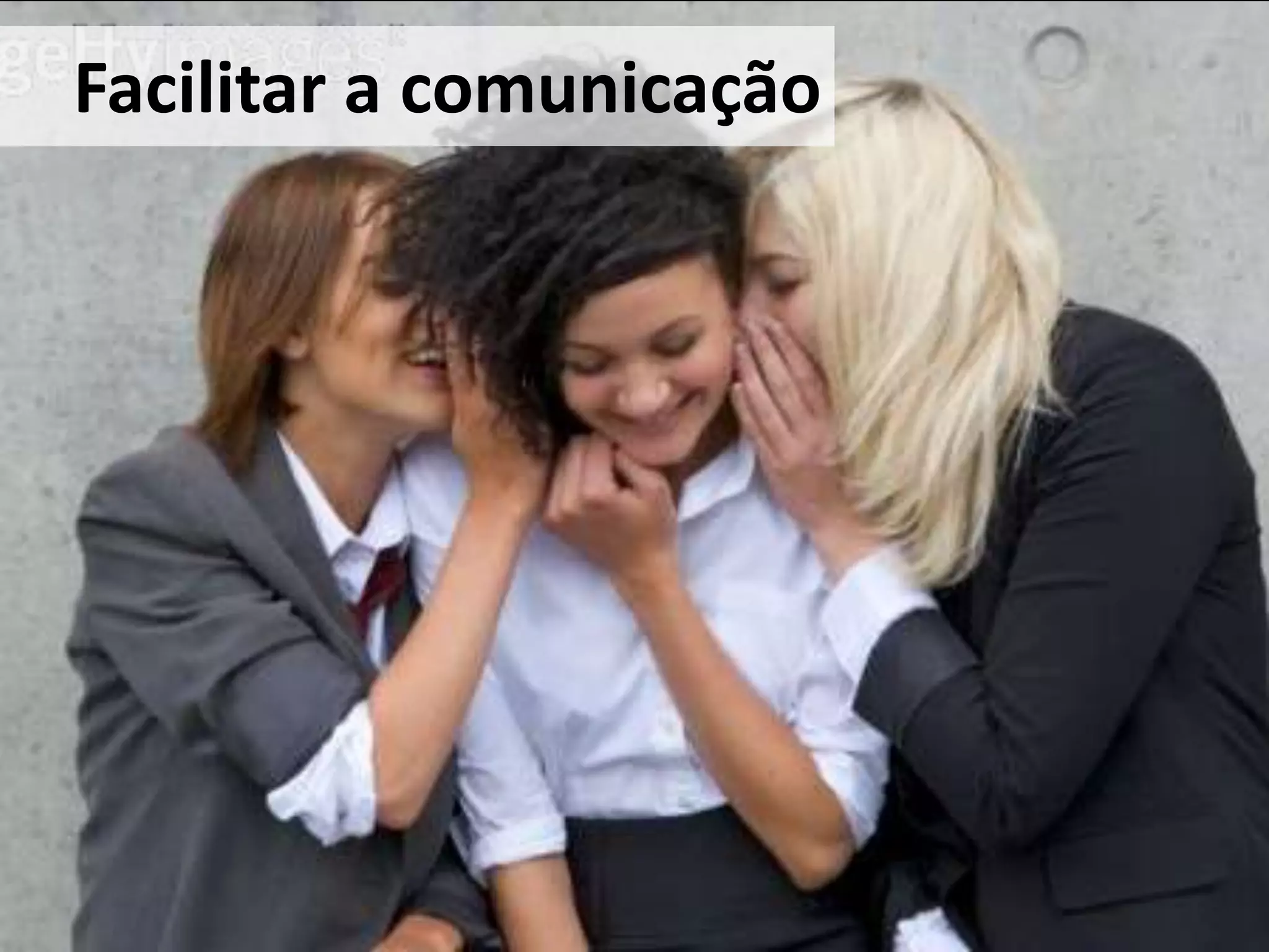 Facilitar a comunicação