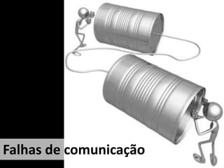 Falhas de comunicação