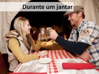 Durante um jantar