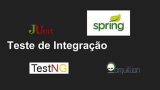 Teste de Integração
 