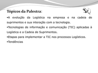 Tecnologia aplicada à Logistica