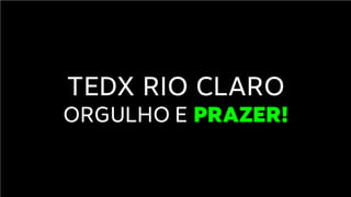 Comunicação com x .com no TEDx Rio Claro