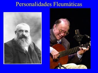 Personalidades Fleumáticas
 