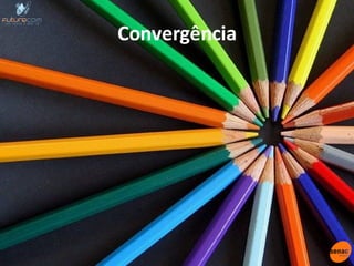 Convergência 