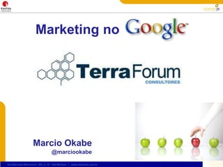 Marketing no Marcio Okabe @marciookabe 