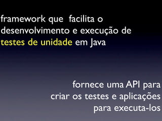 Palestra Testes De Unidade Com JUnit