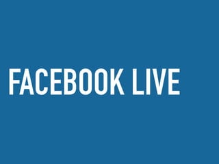 FACEBOOK LIVE
 