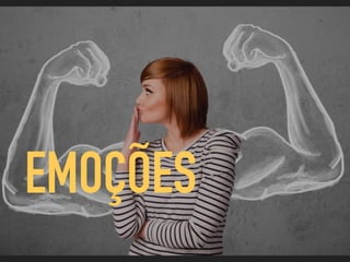 EMOÇÕES
 