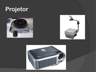 Projetor
 