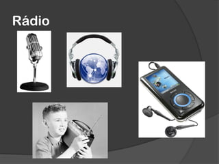 Rádio
 