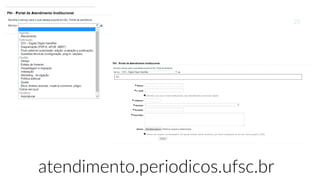 23
atendimento.periodicos.ufsc.br
 