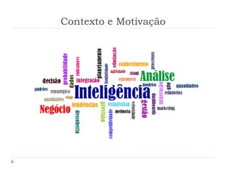 Contexto e Motivação
 