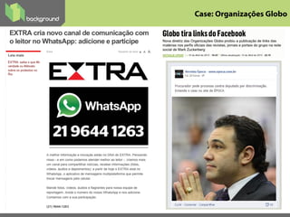 16
Case: Organizações Globo
 