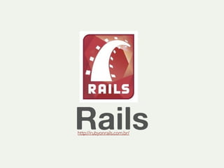 Rails http://rubyonrails.com.br/ 
 
