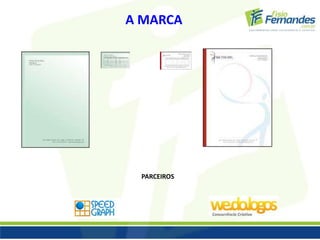 A MARCA 
PARCEIROS 
 