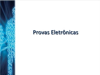 Provas Eletrônicas 