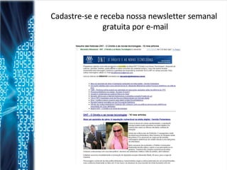 Cadastre-se e receba nossa newsletter semanal gratuita por e-mail 