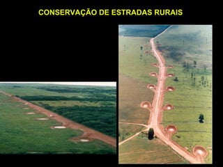 CONSERVAÇÃO DE ESTRADAS RURAIS
 