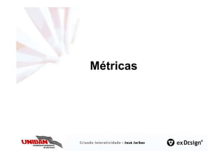 Métricas
 