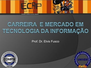 Prof. Dr. Elvis Fusco
 