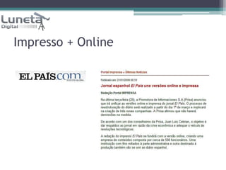 Impresso + Online