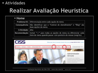  Atividades

   Realizar Avaliação Heurística
 