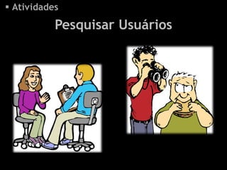  Atividades

           Pesquisar Usuários
 