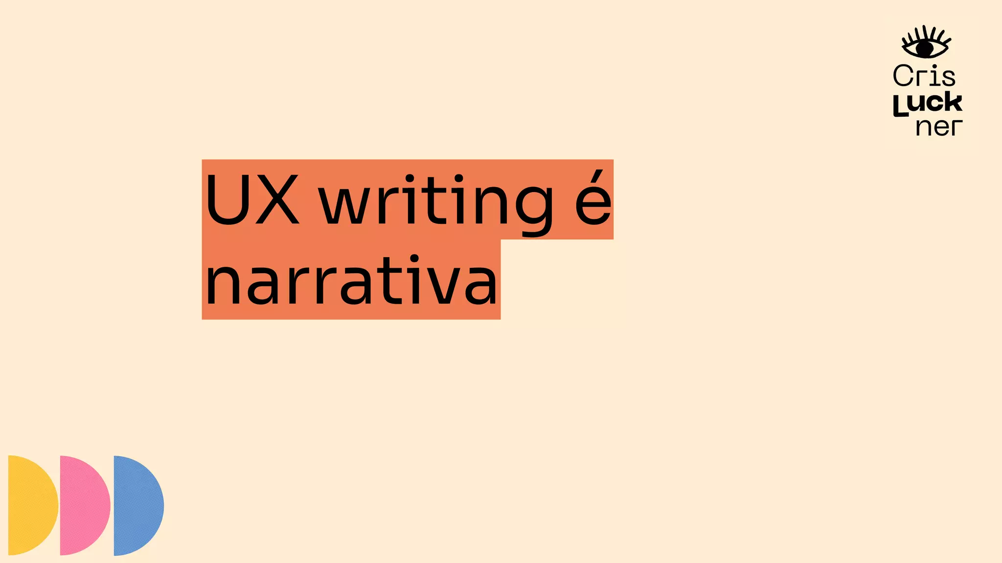UX writing é
narrativa
 