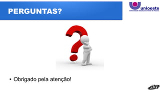 PERGUNTAS?
● Obrigado pela atenção!
 