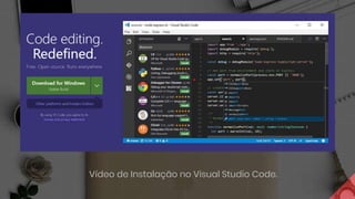 Vídeo de Instalação no Visual Studio Code.
 
