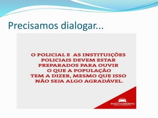 Precisamos dialogar...
 