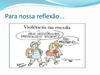 Para nossa reflexão...
 