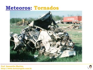 Meteoros: Tornados




Prof. Samantha Martins
http://www.meteoropole.com.br
 