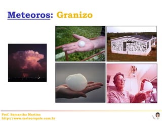 Meteoros: Granizo




Prof. Samantha Martins
http://www.meteoropole.com.br
 