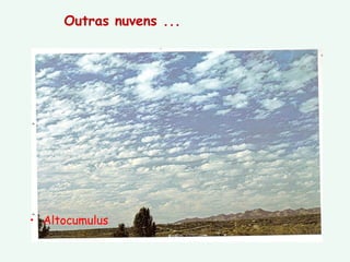 Outras nuvens ... Altocumulus 