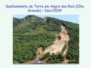 Deslizamento de Terra em Angra dos Reis (Ilha Grande) – Dez/2009 