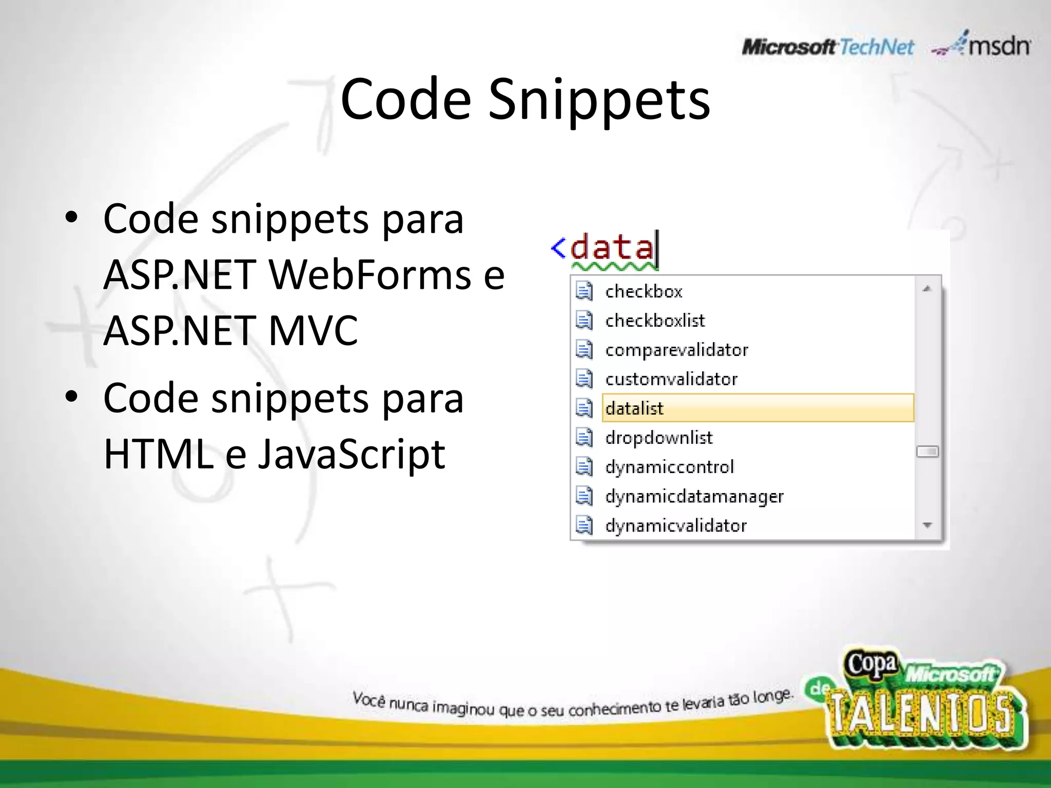 CodeSnippetsCodesnippets para ASP.NET WebForms e ASP.NET MVCCodesnippets para HTML e JavaScript