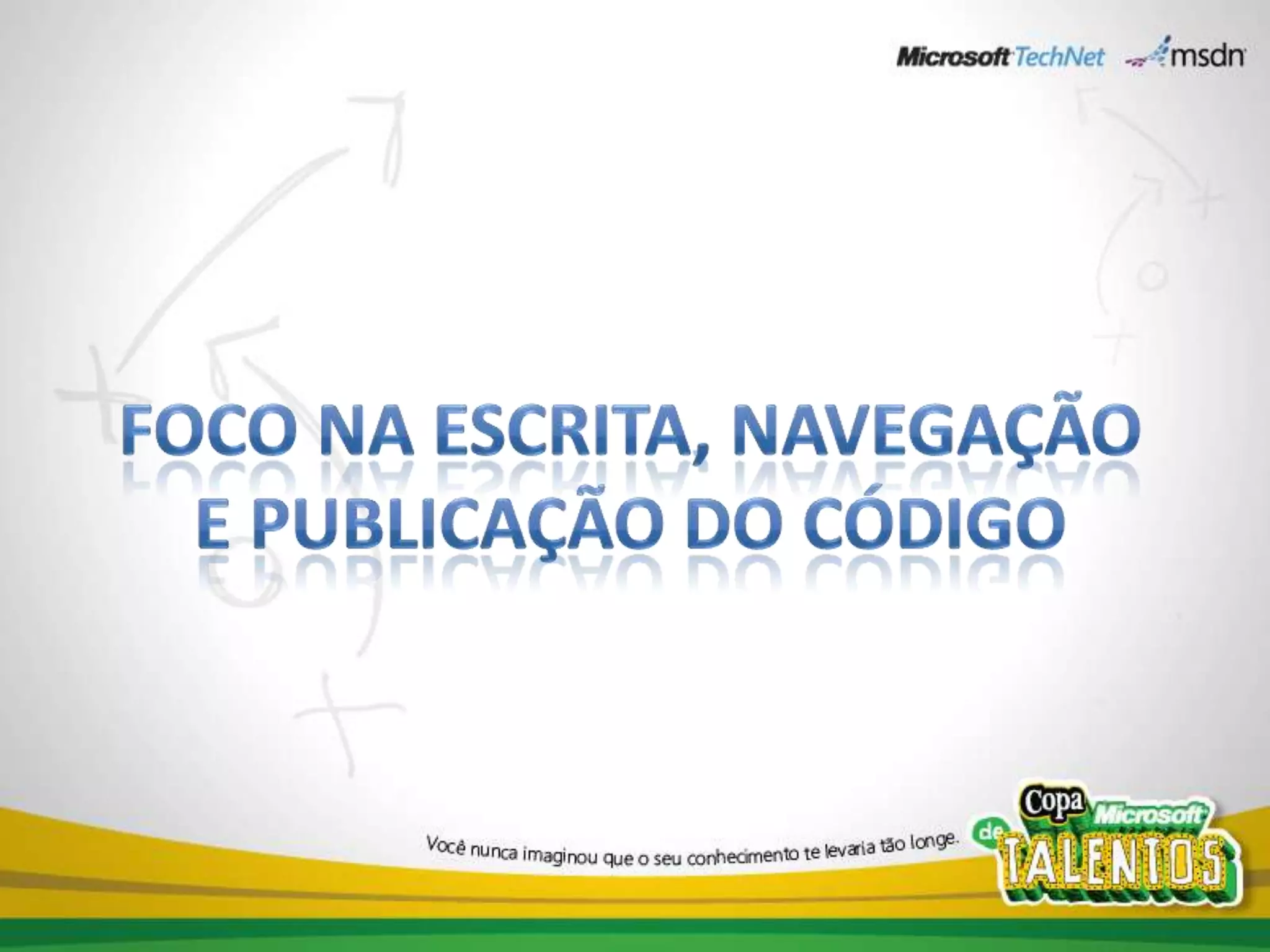 Foco na escrita, navegaçãoE publicação do código