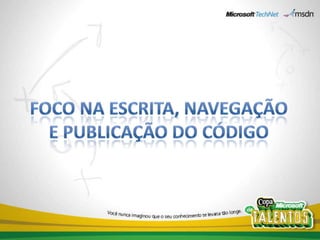 Foco na escrita, navegaçãoE publicação do código