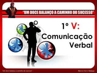 1º   V: Comunicação Verbal 