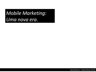 Mobile Marketing: Uma nova era. 