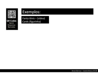 Exemplos: Fanta tênis – (vídeo) Cards (figurinha) 