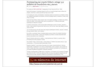 ESTATÍSTICAS DO
ORKUT EM 18/10/2010




   hNp://www.orkut.com.br/Main#MembersAll.aspx
 