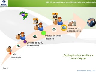 Evolução das mídias e tecnologias WEB 2.0: perspectivas da nova WEB para educação na Amazônia 