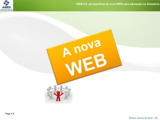 WEB 2.0: perspectivas da nova WEB para educação na Amazônia A nova  WEB 